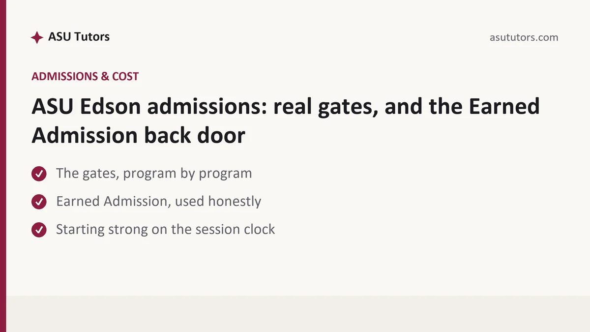 ASU Edson admissions: real gates, and the Earned Admission back door, a ASU student guide, from ASU Tutors